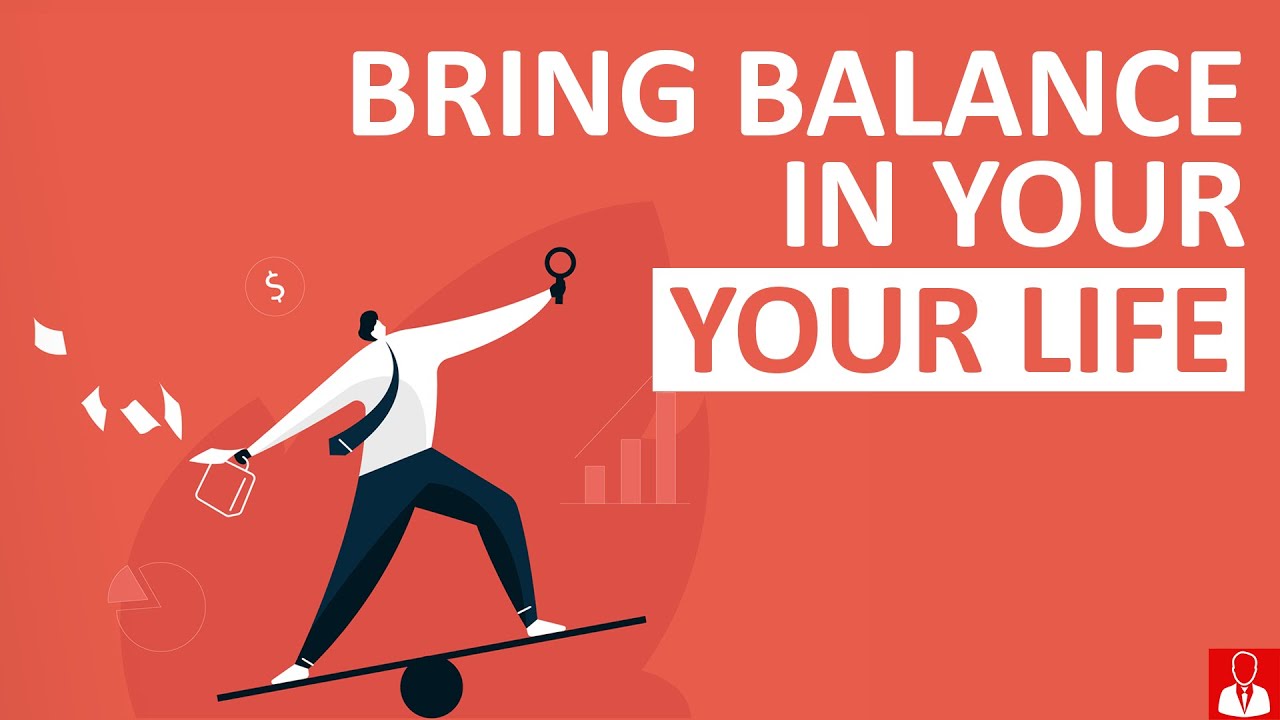 Work Life BALANCE | Bring peace and balance in YOUR LIFE - YouTube