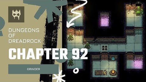 Dungeons of Dreadrock Chapter 92 "GRINDER" Tutorial Walkthrough Solution Offline Game