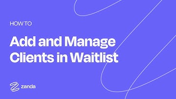 Adding and Managing Clients in Waitlist Zanda