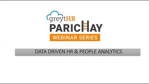 Data-driven HR and People Analytics | Parichay Webinar | greytHR