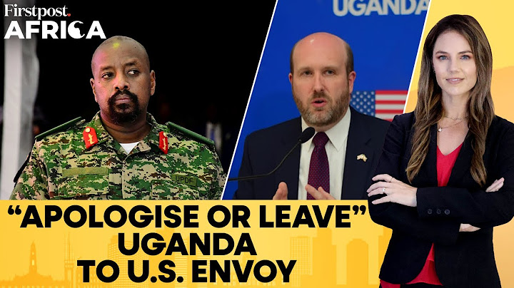 Uganda: "Apologise or Leave," Museveni's Son & Military Chief Tells US Ambassador | Firstpost Africa