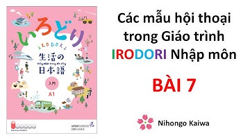 Đàm thoại tiếng Nhật - Irodori Nhập môn - Bài 7