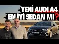 Yeni Audi A4 | En İyi Sedan mı?