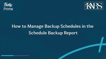 How to Manage Backup Schedules in the Schedule Backup Report | TallyHelp | Knbestsolution