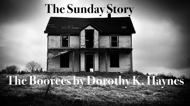 The Sunday Story - The Boorees by Dorothy K. Haynes