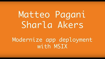 AppManagEvent 2018 session: Modernize app deployment with MSIX - Microsoft