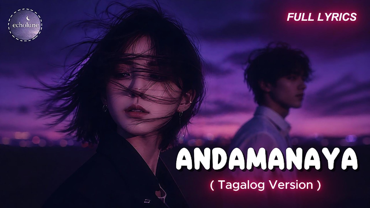 ANDAMANAYA | Tagalog Version (Lo-fi Chill Female Cover by Echolune)
