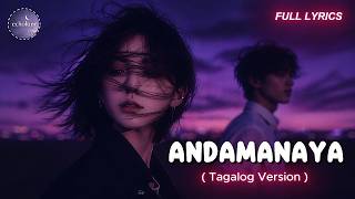 Andamanaya  Tagalog Version lofi Chill Female Cover By Echolune