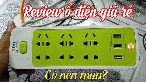 Review ổ điện giá rẻ 9 ổ cắm có 3 ngõ USB - đáng đồng tiền - nên mua!