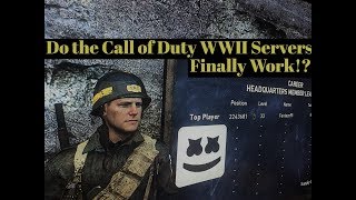 DO THE CALL OF DUTY WWII SERVERS FINALLY WORK!