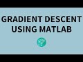 Gradient Descent Using MATLAB : Writing a M Script