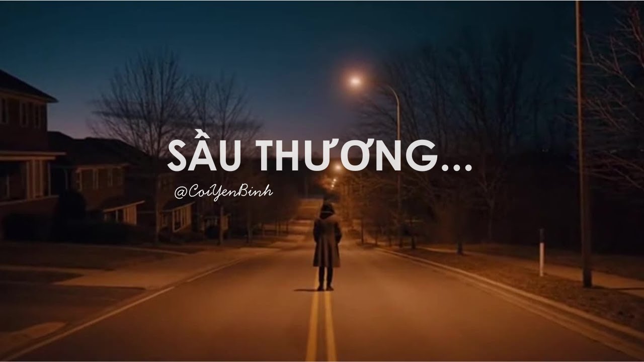 Sầu Thương | Khi Yêu Rồi Mới Biết Đau Là Gì