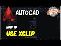 AutoCAD How To Use Xclip