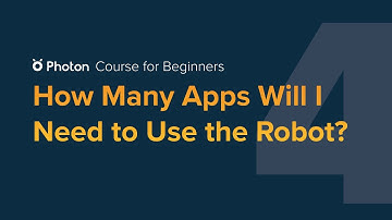 Course for Beginners - Episode 4: How Many Apps Will I Need to Use the Robot?
