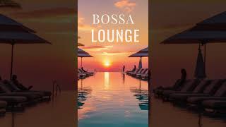 BOSSA LOUNGE – Tropical Sunset | Smooth Chill &amp; Relax Vibes