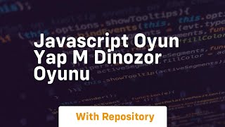 Javascript oyun yap m dinozor oyunu