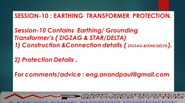 SESSION-10: Earthing /Grounding Transformer & Its Protection.( Zigzag / Star-Delta)