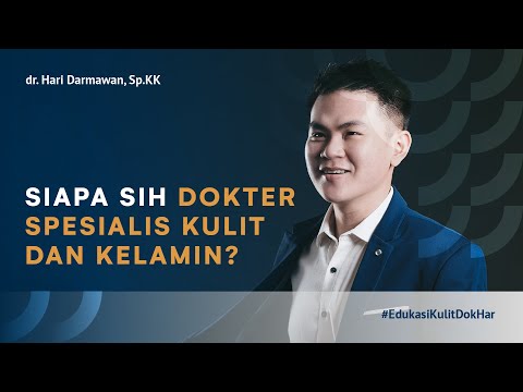 Siapa sih Dokter Spesialis Kulit dan Kelamin?  Bersama dr. Hari Darmawan, SpKK | #EdukasiKulitDokHar