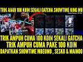 TRIK AMPUH CUMA PAKE 1OO K0IN SEKALI GATCHA AJA DAPATKAN SH0WTIME KING MU MBEUM0 , SESK0 &amp; MAIN00 !