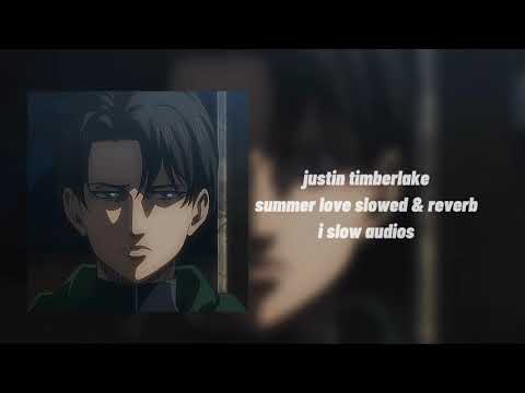 Justin Timberlake Summer Love Slowed Reverb