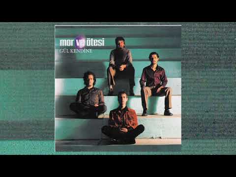 Mor ve Ötesi - Gül Kendine