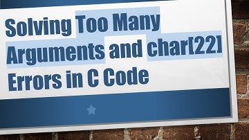 Solving Too Many Arguments and char[22] Errors in C Code
