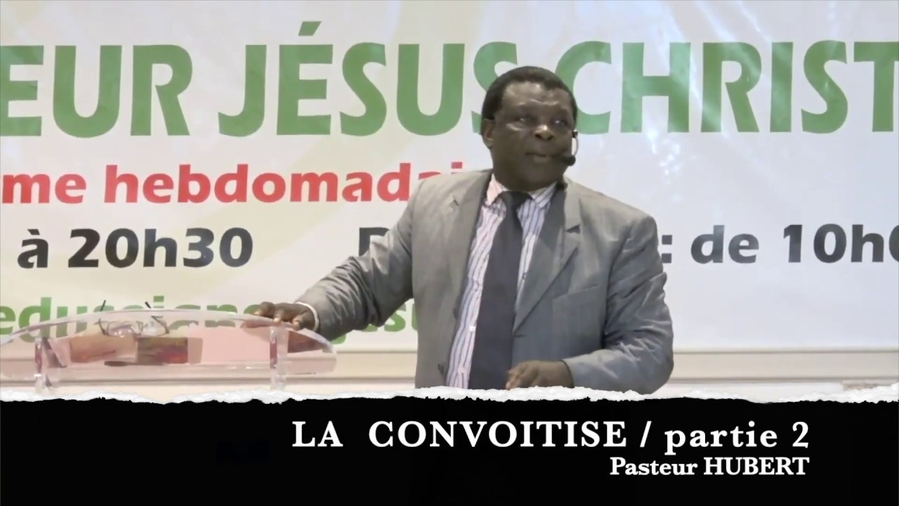 La Convoitise Partie 2 Pasteur Hubert ESJ Auxerre YouTube la-convoitise-partie-2-pasteur-hubert-esj-auxerre-youtube