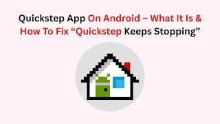Quickstep App On Android – What It Is & How To Fix “Quickstep Keeps Stopping” screenshot 4