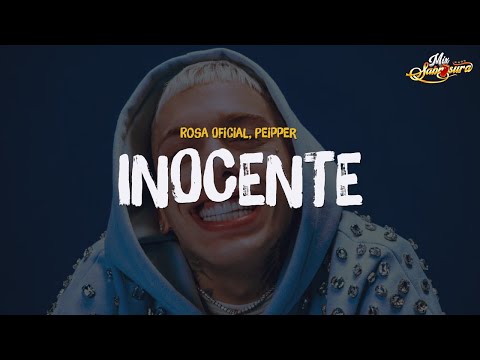 ROZE x Peipper - INOCENTE (Letra)
