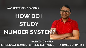 How do I study NUMBER SYSTEM? | #AskPatrick | Patrick Dsouza | 6 times CAT 100%ile