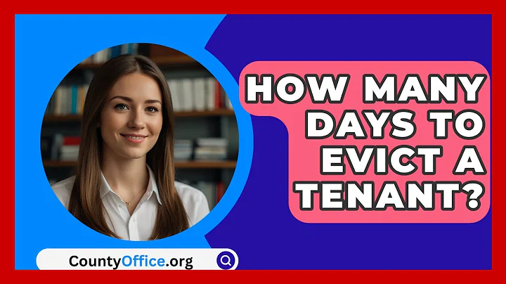 How Many Days To Evict A Tenant? - CountyOffice.org