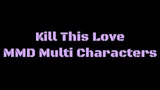 Kill This Love MMD Multi Characters