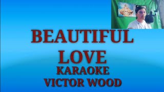 Beautiful love karaoke by victor wood