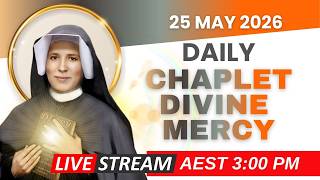 Live Chaplet of Divine Mercy - 25 May 2026 - Mon