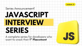 JavaScript Interview Preparation Series 🔥 Complete Roadmap for Beginners (35 Videos)