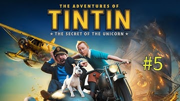 The Adventures of Tintin: The Secret of the Unicorn | Part 5 | No Commentary (PC)