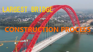 Thi công cầu vòm lớn nhất thế giới : Cầu Bình Nam 3