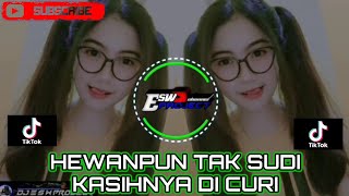 DJ HEWANPUN TAK SUDI KASIHNYA DICURI (MATA HATI)||DJ DANGDUT FULL BASS