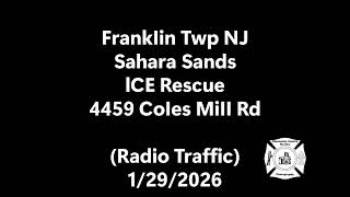 Franklin Twp NJ Sahara Sands ICE Rescue 4459 Coles Mill Rd (Radio Traffic) 1/29/2026