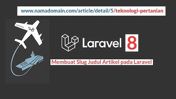 Membuat Slug Judul Artikel pada Laravel | laravel part9