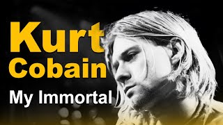 Kurt Cobain - My Immortal (Evanescence Cover)