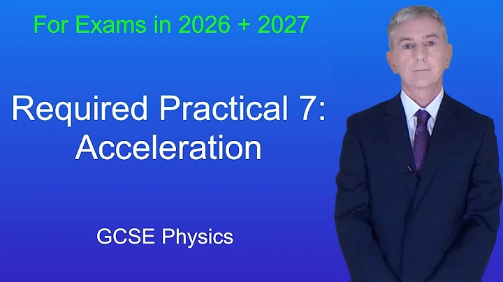 GCSE Physics Revision "Required Practical 7: Acceleration"