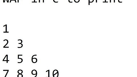 wap in c to print  1 23 456 78910