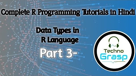 Data types in R programming | Data types | Complete Guide on R Programming| Tech Dangwal Chandra