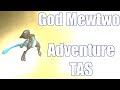 God mewtwo adventure melee character mod tas
