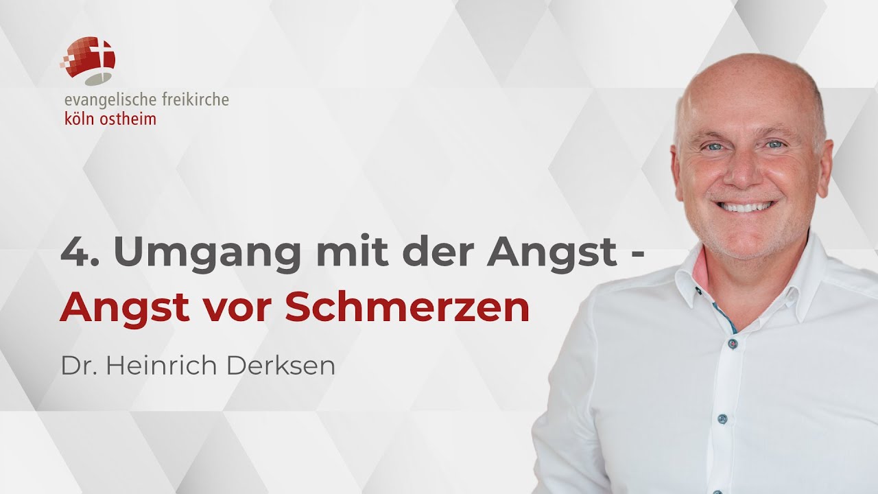 4. Umgang mit Angst - Angst vor Schmerzen // Dr. Heinrich Derksen