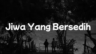 Ghea Indrawari - Jiwa Yang Bersedih || [Playlist Lirik]