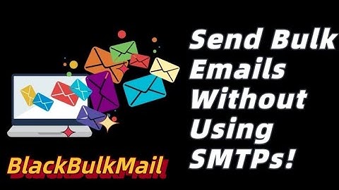[BlackBulkMail] How to use webmail software to send emails? Best email marketing tool.