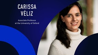 - Carissa Veliz