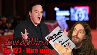 Live &amp; Wired Ep 127: Hire me